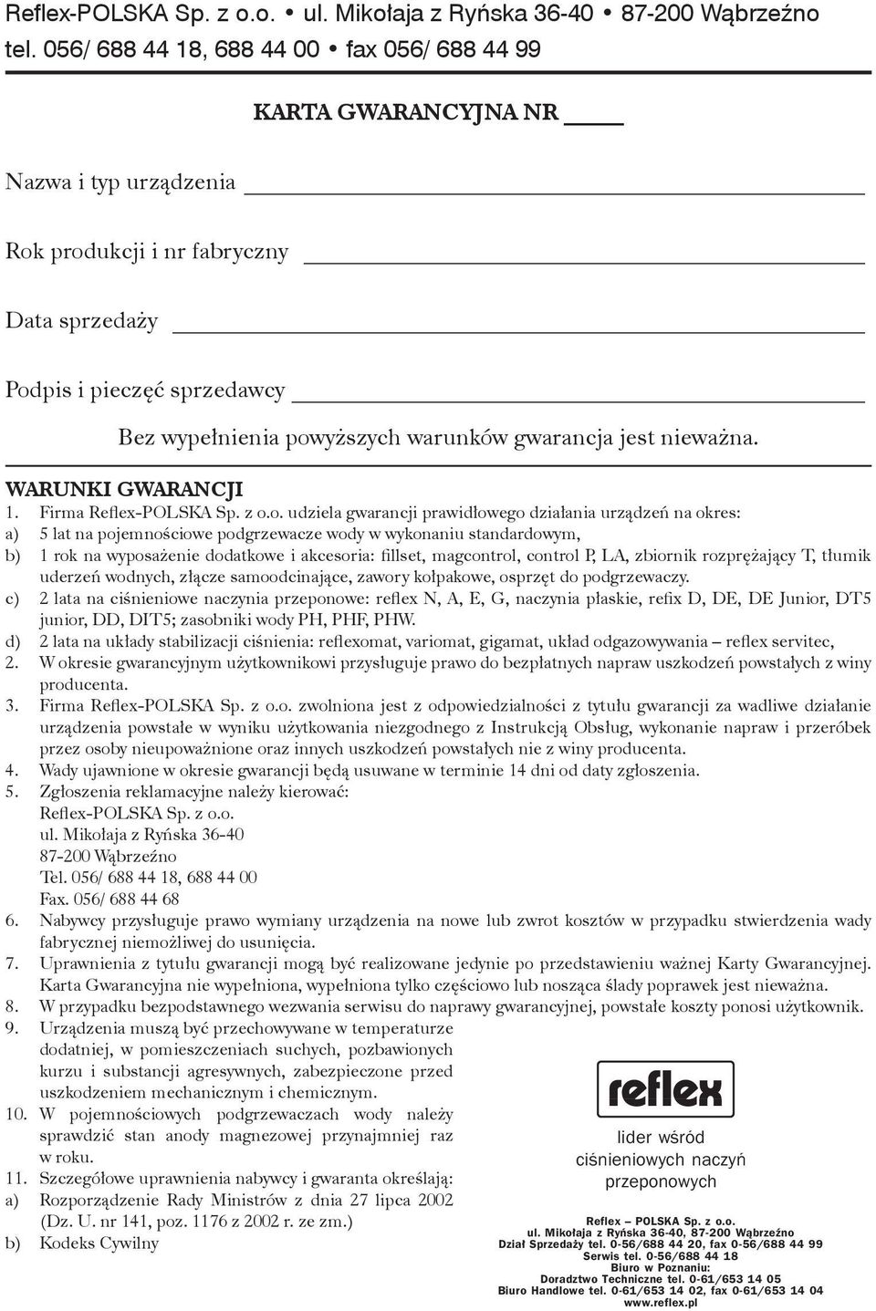 gwarancja jest nieważna. WARUNKI GWARANCJI. Firma Reflex-POLSKA Sp. z o.
