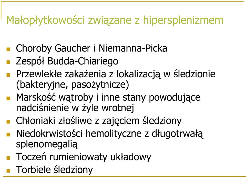 Marskość wątroby i inne stany powodujące nadciśnienie w żyle wrotnej Chłoniaki złośliwe z