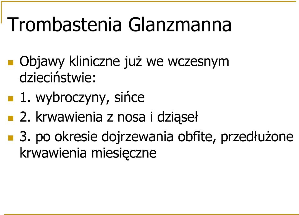 krwawienia z nosa i dziąseł 3.