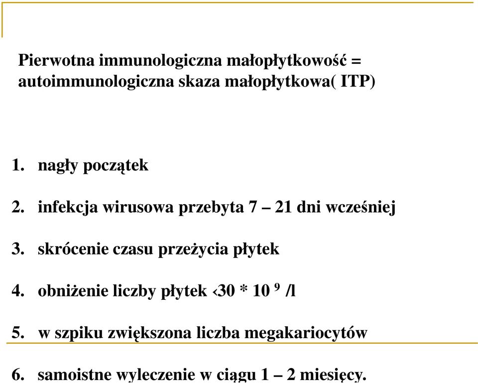 infekcja wirusowa przebyta 7 21 dni wcześniej 3.