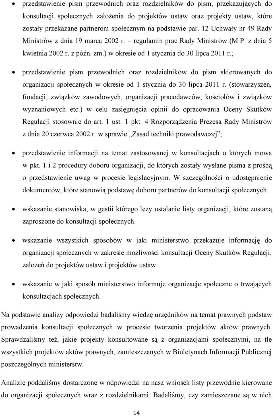 ; przedstawienie pism przewodnich oraz rozdzielników do pism skierowanych do organizacji społecznych w okresie od 1 stycznia do 30 lipca 2011 r.