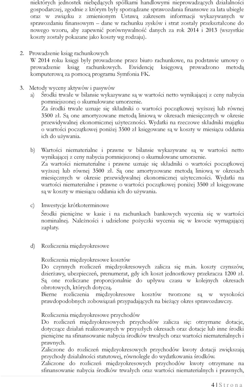 (wszystkie koszty zostały pokazane jako koszty wg rodzaju). 2.