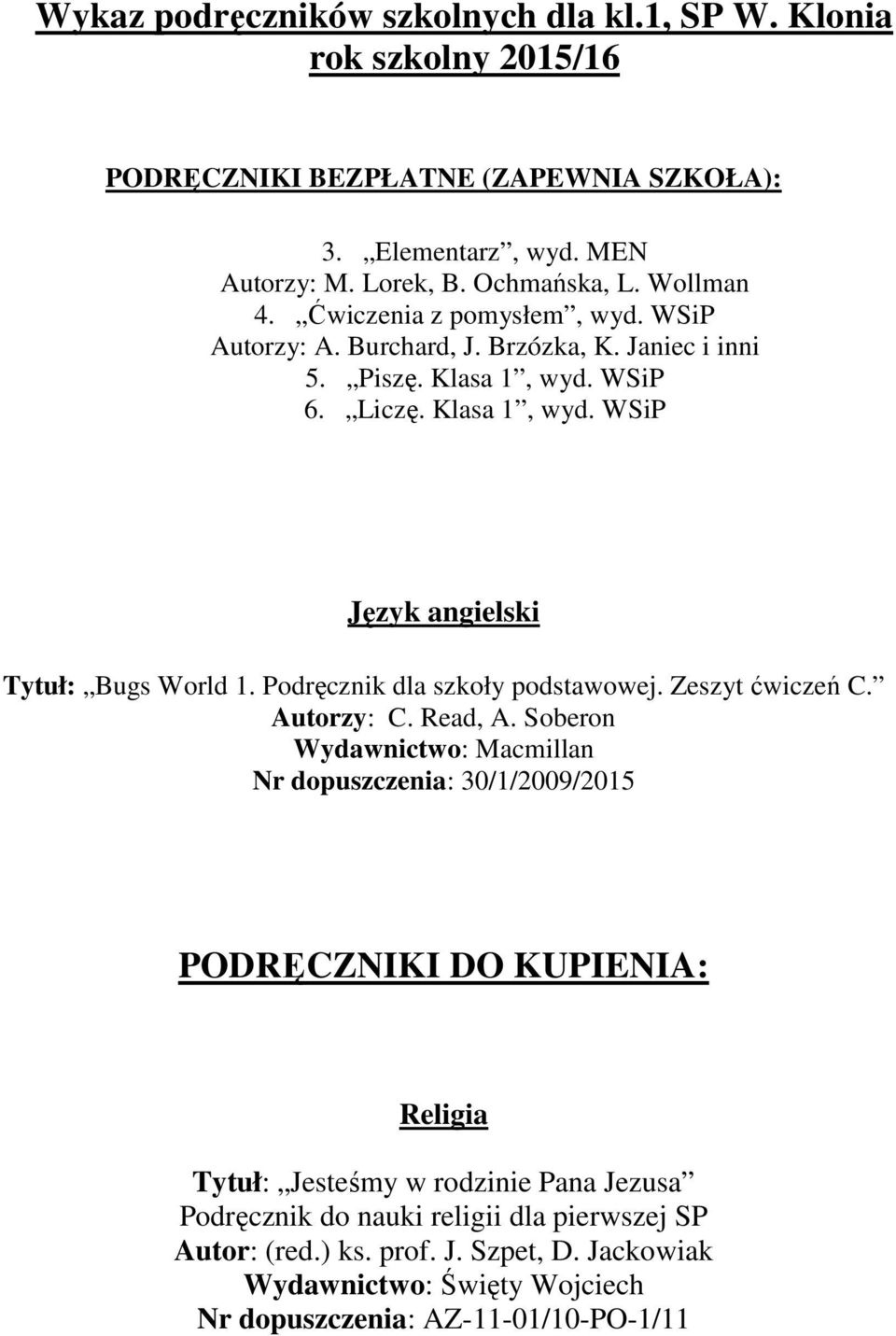 Podręcznik dla szkoły podstawowej. Zeszyt ćwiczeń C. Autorzy: C. Read, A.