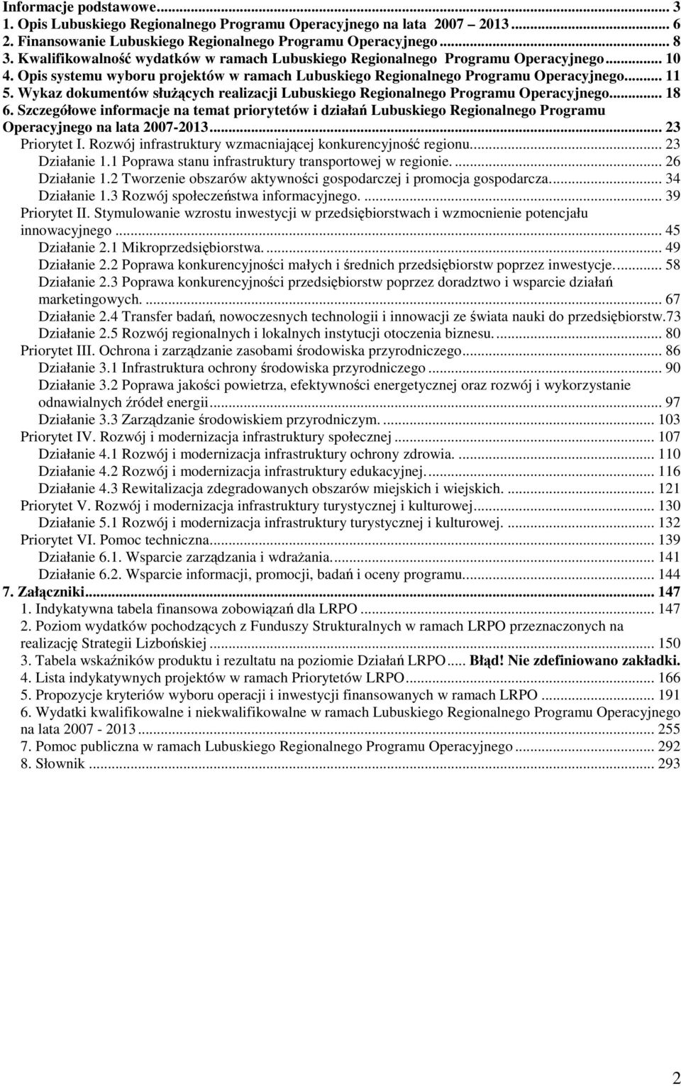 Wykaz dokumentów słuŝących realizacji Lubuskiego Regionalnego Programu Operacyjnego... 18 6.