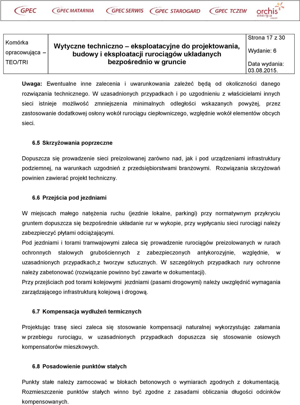 rurociągu ciepłowniczego, względnie wokół elementów obcych sieci. 6.