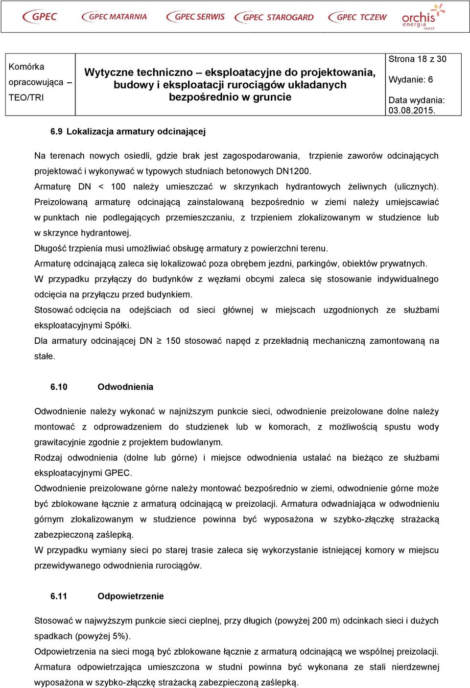 Armaturę DN < 100 należy umieszczać w skrzynkach hydrantowych żeliwnych (ulicznych).