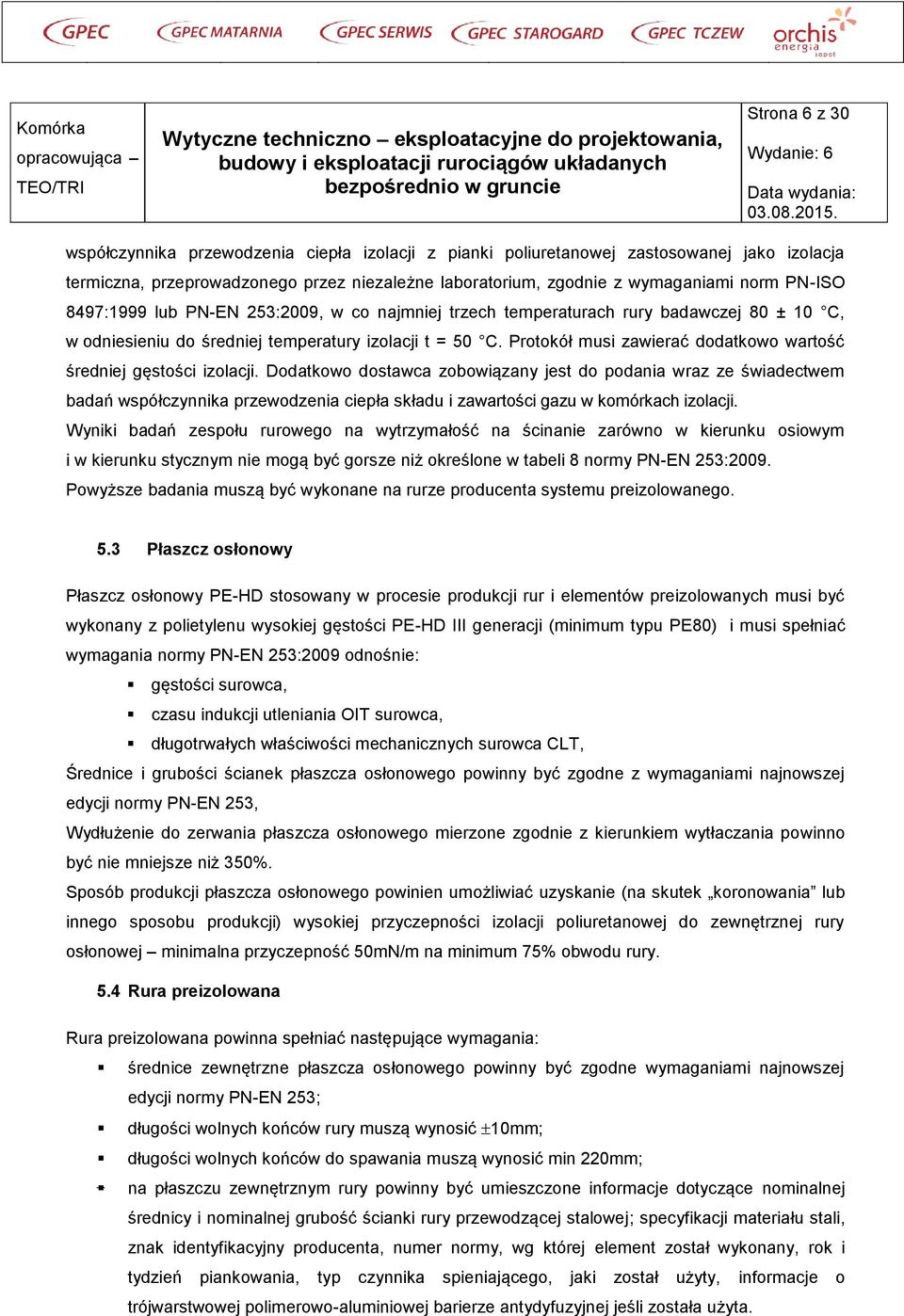 Protokół musi zawierać dodatkowo wartość średniej gęstości izolacji.