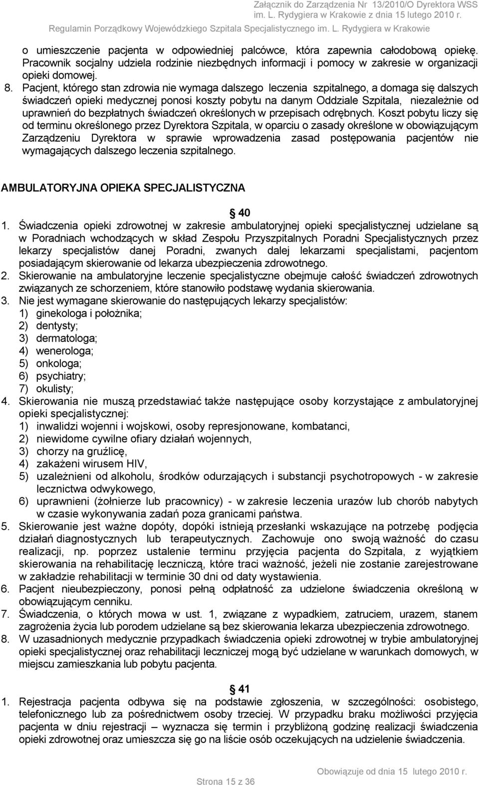 bezpłatnych świadczeń określonych w przepisach odrębnych.