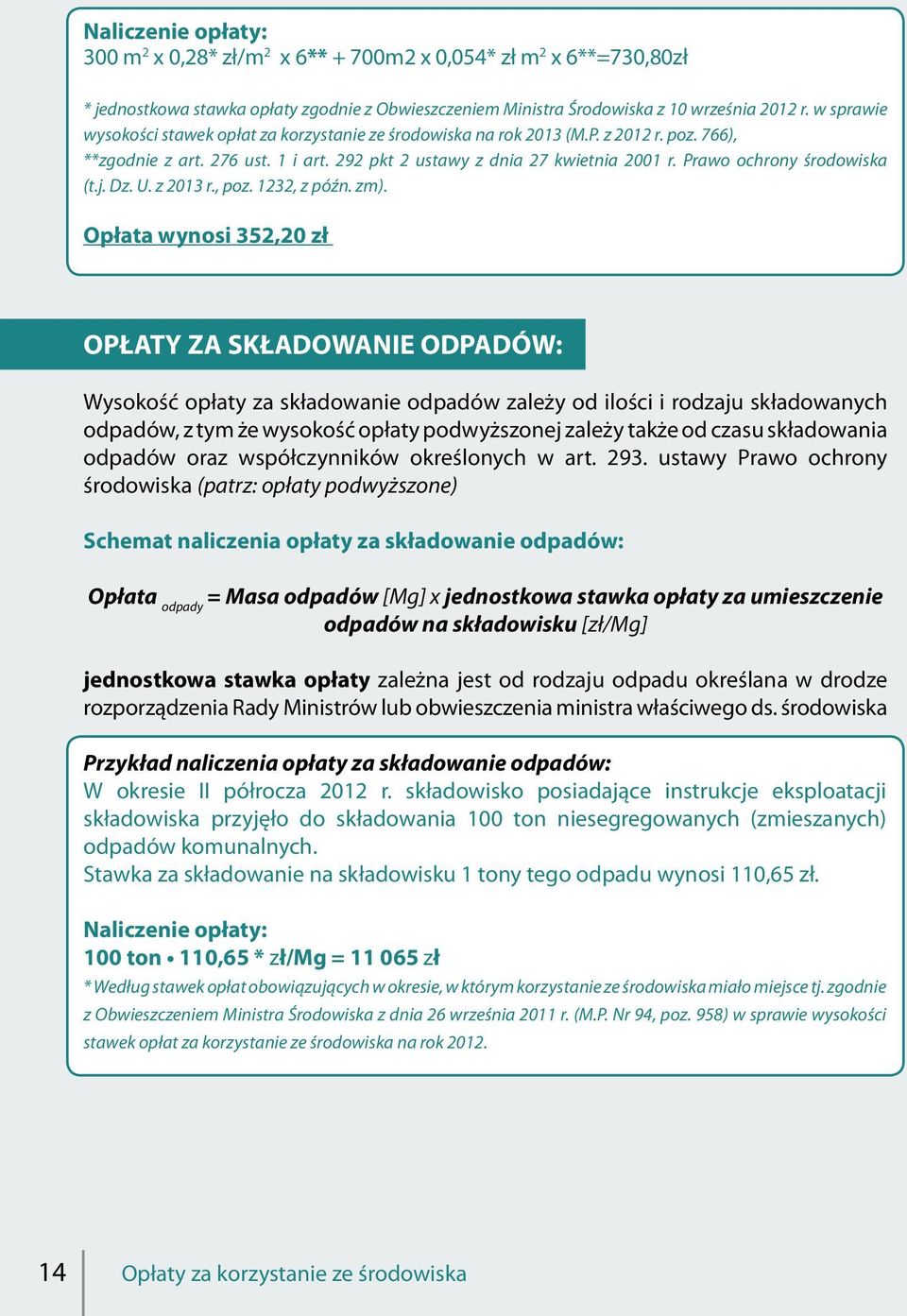 Prawo ochrony środowiska (t.j. Dz. U. z 2013 r., poz. 1232, z późn. zm).