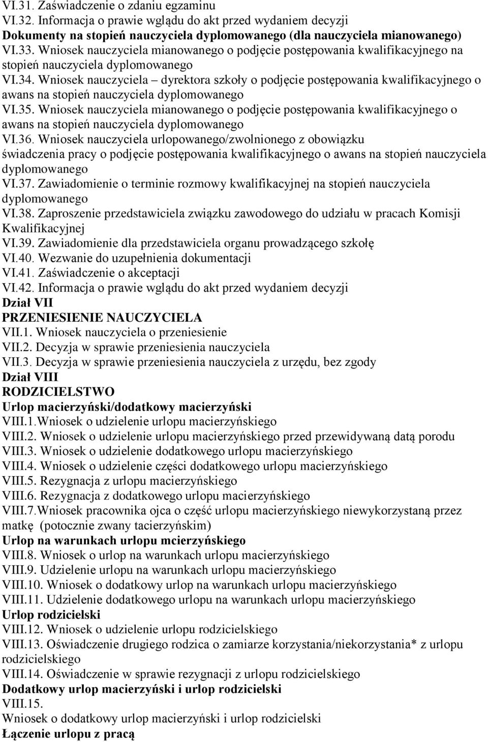 Wniosek nauczyciela dyrektora szkoły o podjęcie postępowania kwalifikacyjnego o awans na stopień nauczyciela dyplomowanego VI.35.