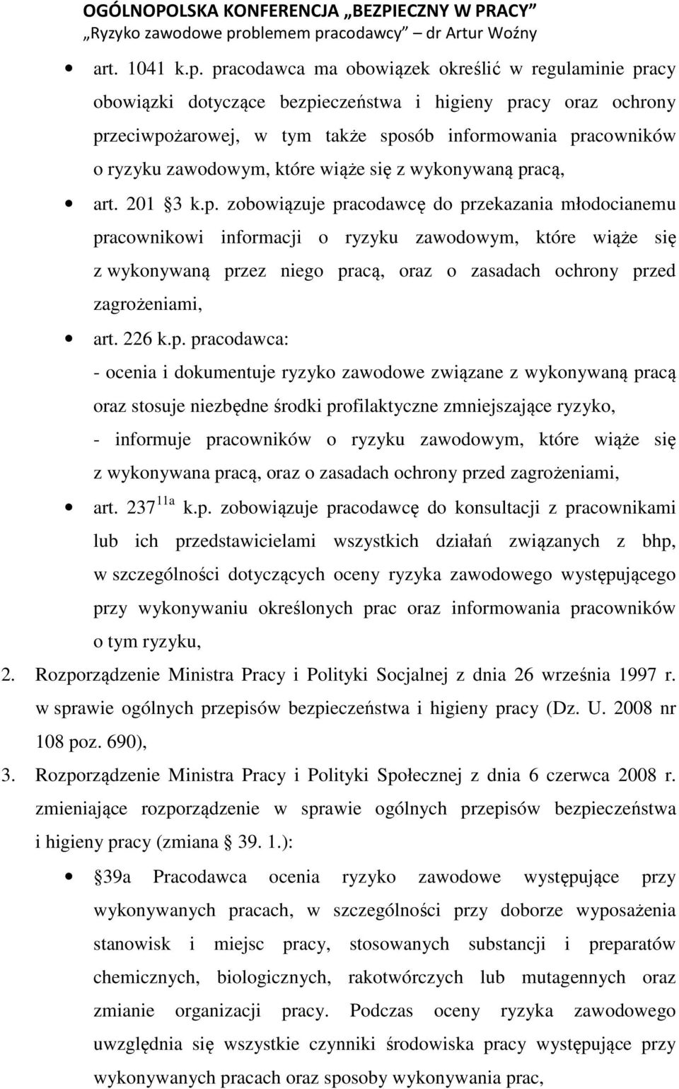 które wiąże się z wykonywaną pr