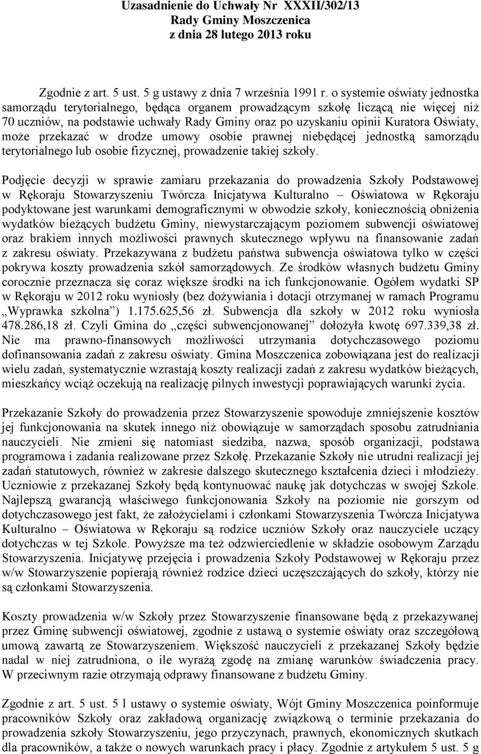może przekazać w drodze umowy osobie prawnej niebędącej jednostką samorządu terytorialnego lub osobie fizycznej, prowadzenie takiej szkoły.