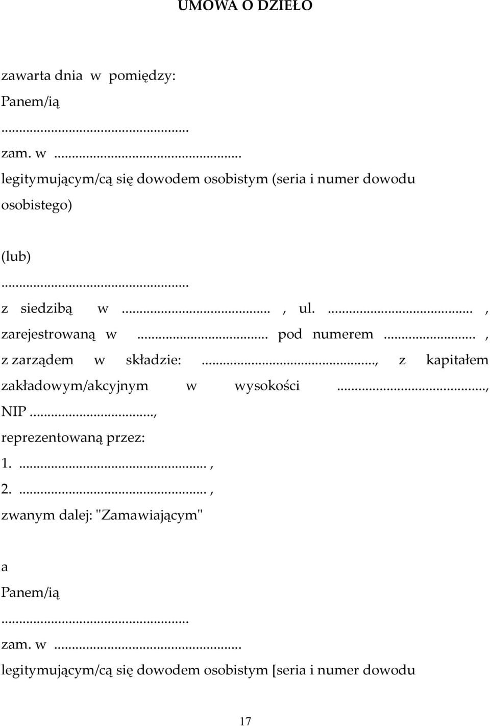 .., z kapitałem zakładowym/akcyjnym w wysokości..., NIP..., reprezentowaną przez: 1...., 2.