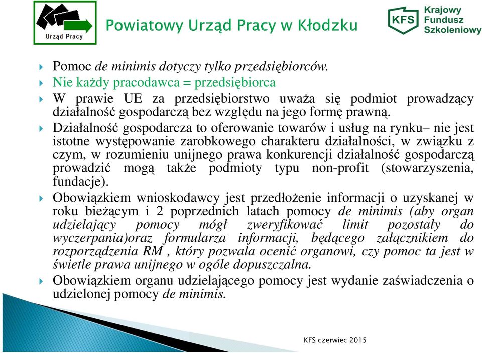 Działalność gospodarcza to oferowanie towarów i usług na rynku nie jest istotne występowanie zarobkowego charakteru działalności, w związku z czym, w rozumieniu unijnego prawa konkurencji działalność