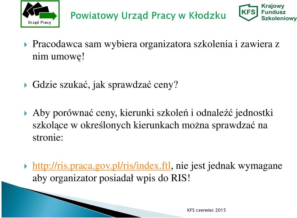 Aby porównać ceny, kierunki szkoleń i odnaleźć jednostki szkolące w określonych