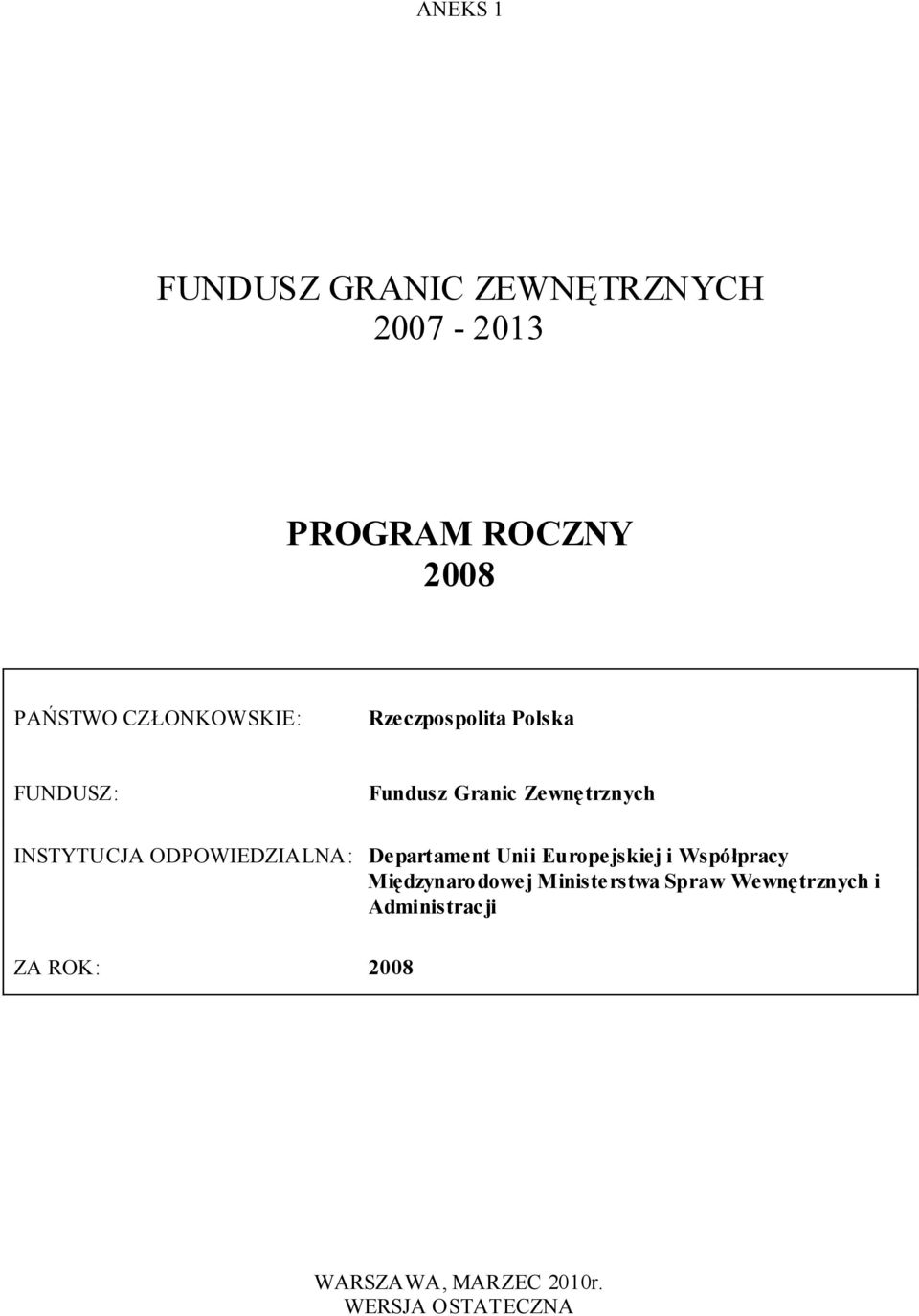 ODPOWIEDZIALNA: Departament Unii Europejskiej i Współpracy Międzynarodowej