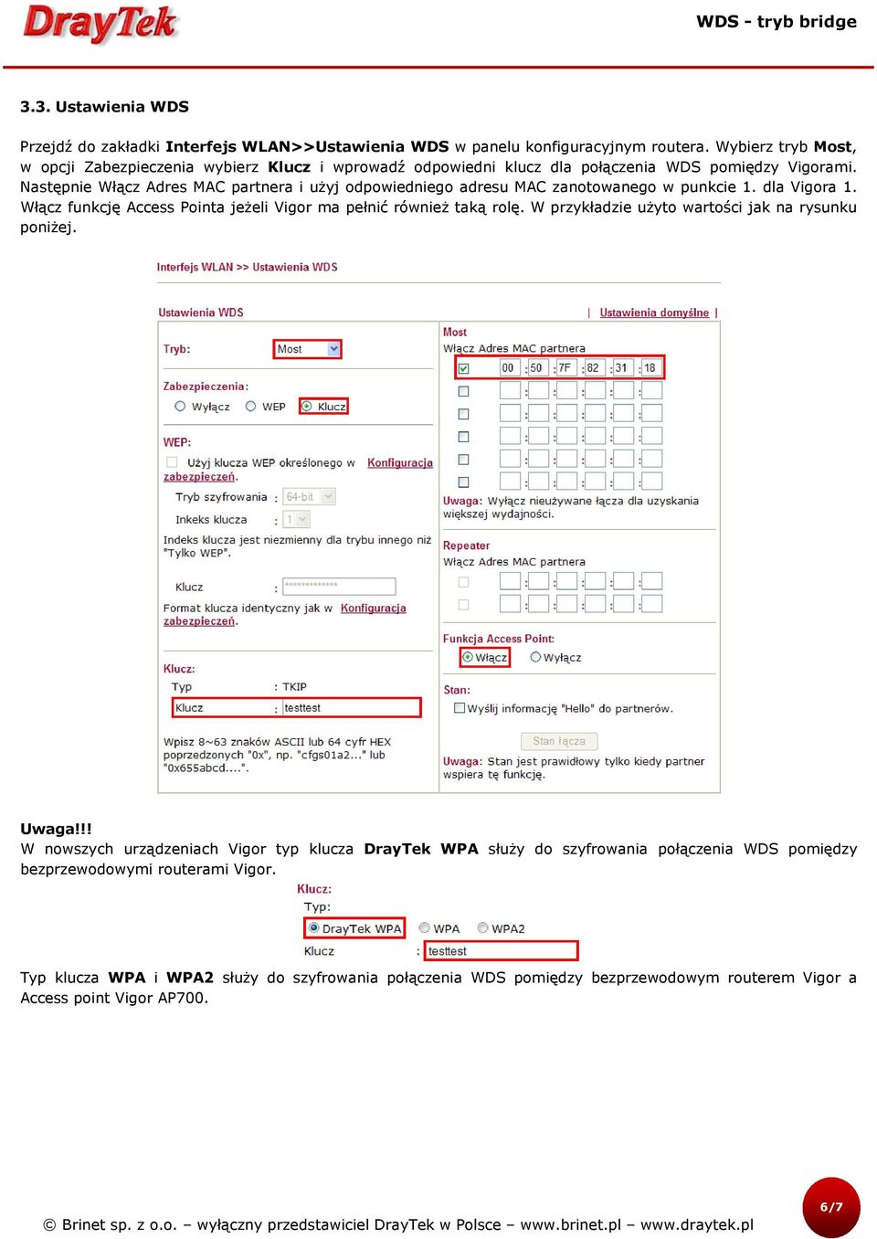 Następnie Włącz Adres MAC partnera i użyj odpowiedniego adresu MAC zanotowanego w punkcie 1. dla Vigora 1. Włącz funkcję Access Pointa jeżeli Vigor ma pełnić również taką rolę.