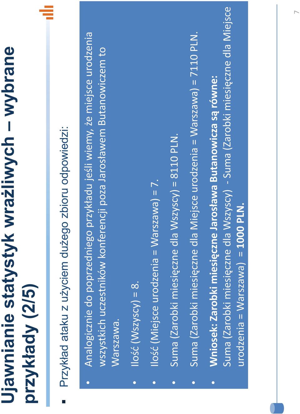 Ilość (Miejsce urodzenia = Warszawa) = 7. Suma (Zarobki miesięczne dla Wszyscy) = 8110 PLN.