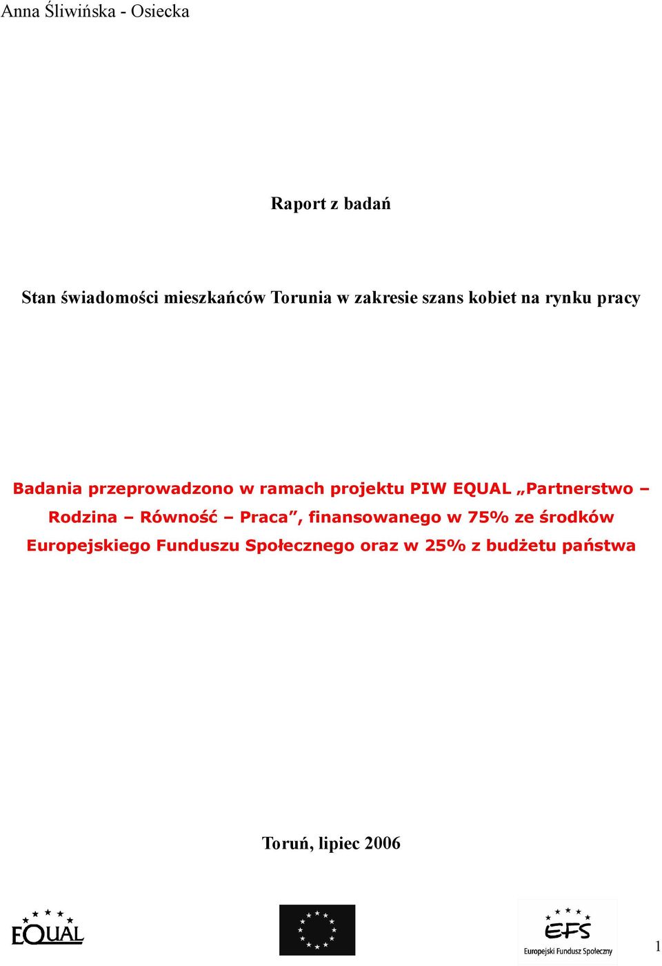 PIW EQUAL Partnerstwo Rodzina Równość Praca, finansowanego w 75% ze środków