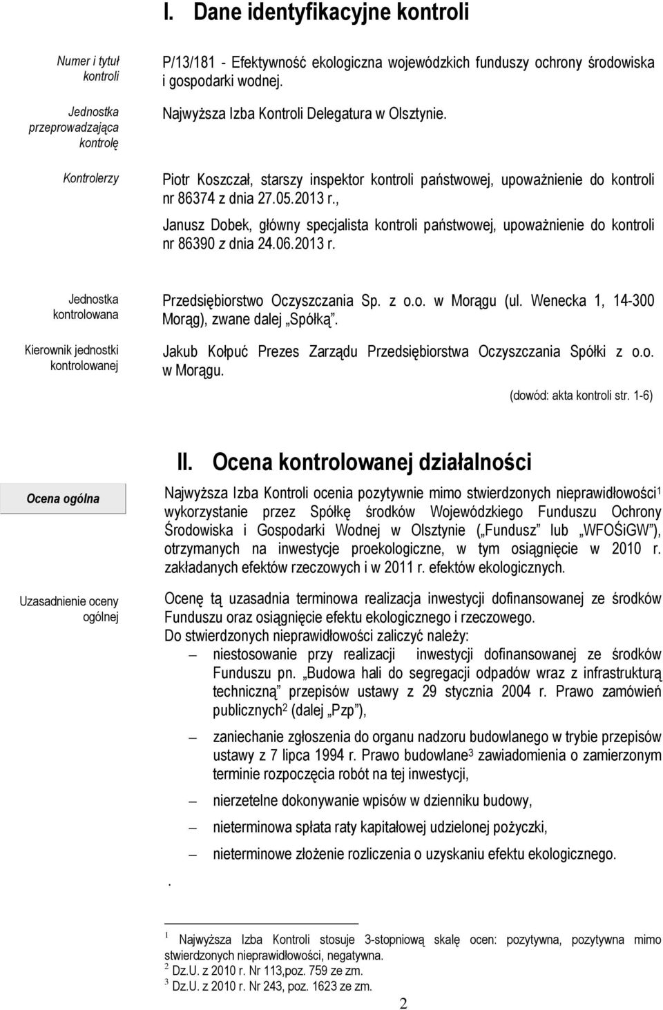 , Janusz Dobek, główny specjalista kontroli państwowej, upoważnienie do kontroli nr 86390 z dnia 24.06.2013 r.