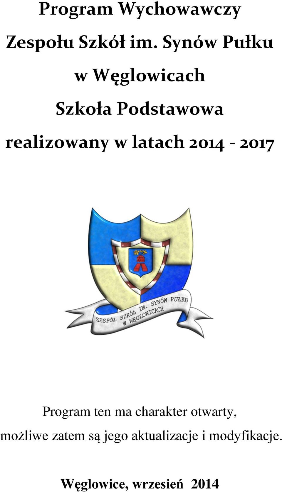 w latach 2014-2017 Program ten ma charakter otwarty,