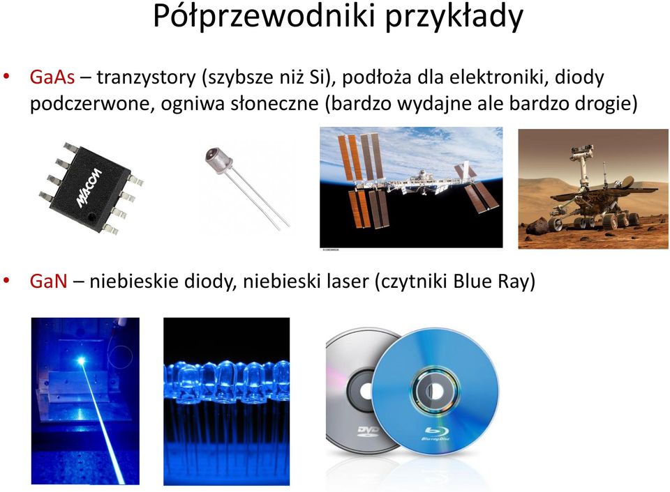 ogniwa słoneczne (bardzo wydajne ale bardzo drogie)