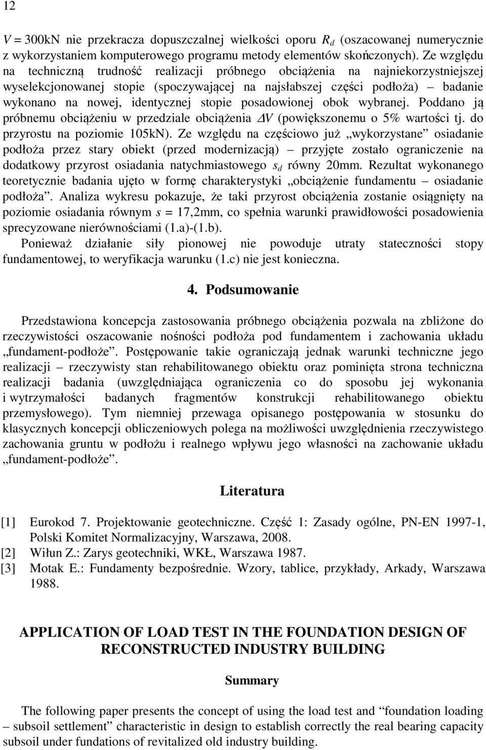 wybranej. Poddano ją próbnemu obążenu w przedzale obążena (powęszonemu o 5% wartoś tj. do przyrostu na pozome 5N).