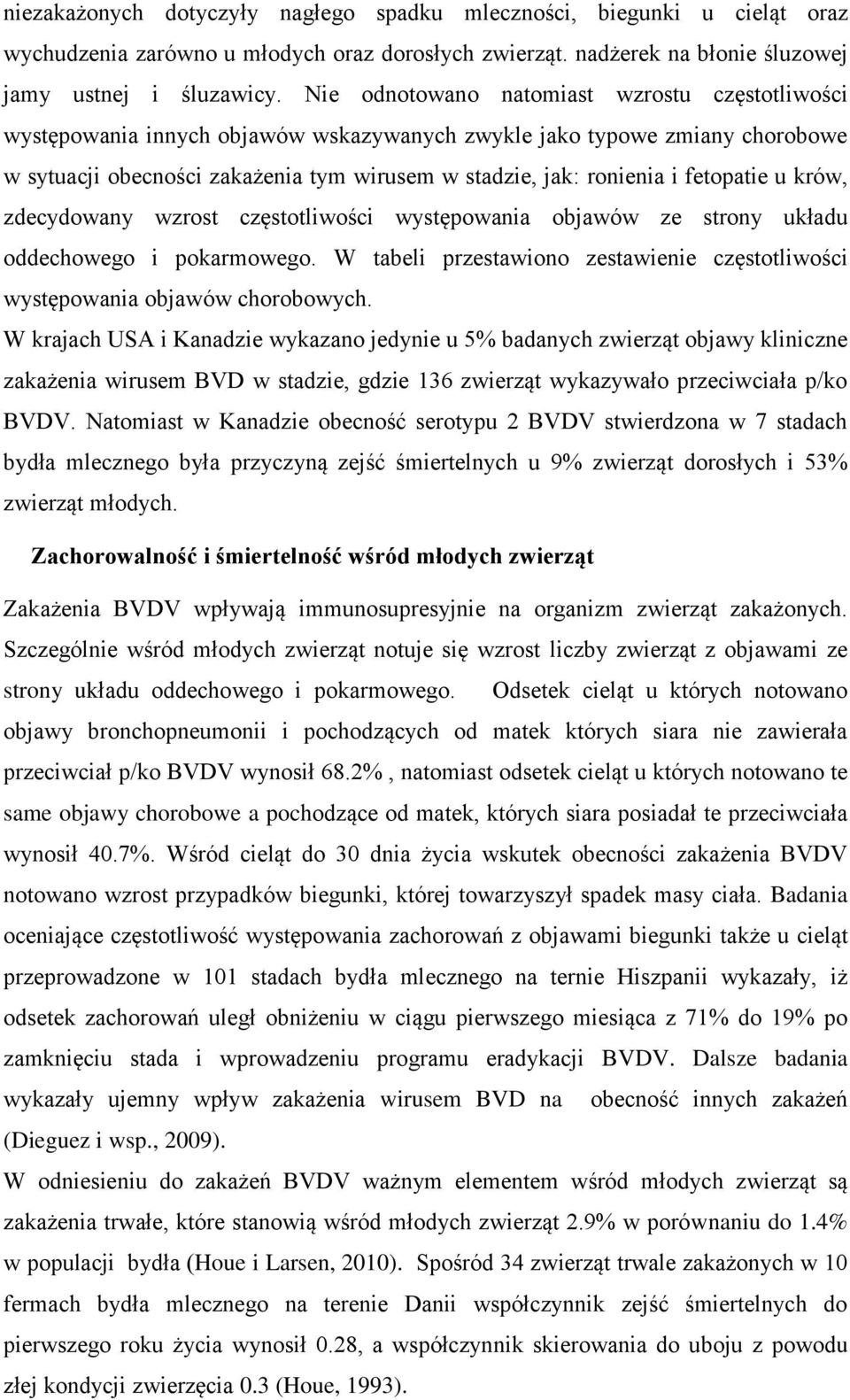 fetopatie u krów, zdecydowany wzrost częstotliwości występowania objawów ze strony układu oddechowego i pokarmowego. W tabeli przestawiono zestawienie częstotliwości występowania objawów chorobowych.