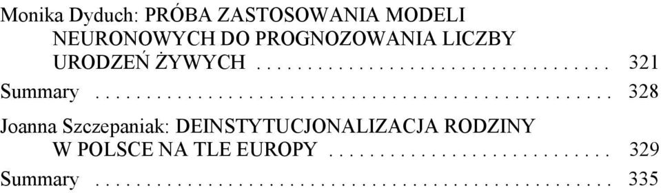 .................................................. 328 Joanna Szczepaniak: DEINSTYTUCJONALIZACJA RODZINY W POLSCE NA TLE EUROPY.