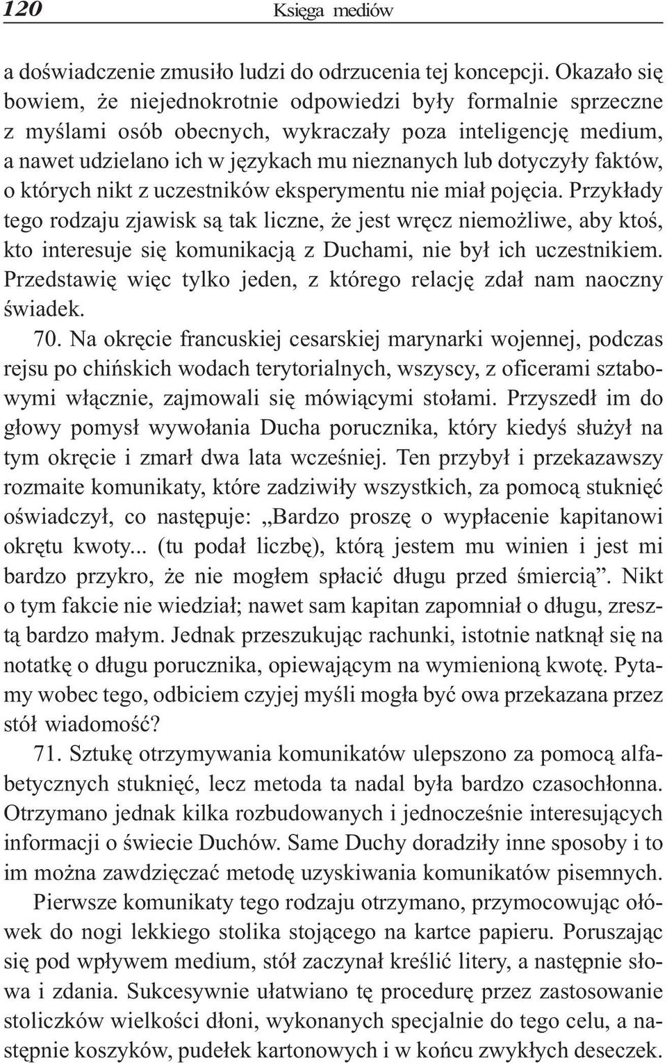 faktów, o których nikt z uczestników eksperymentu nie mia³ pojêcia.