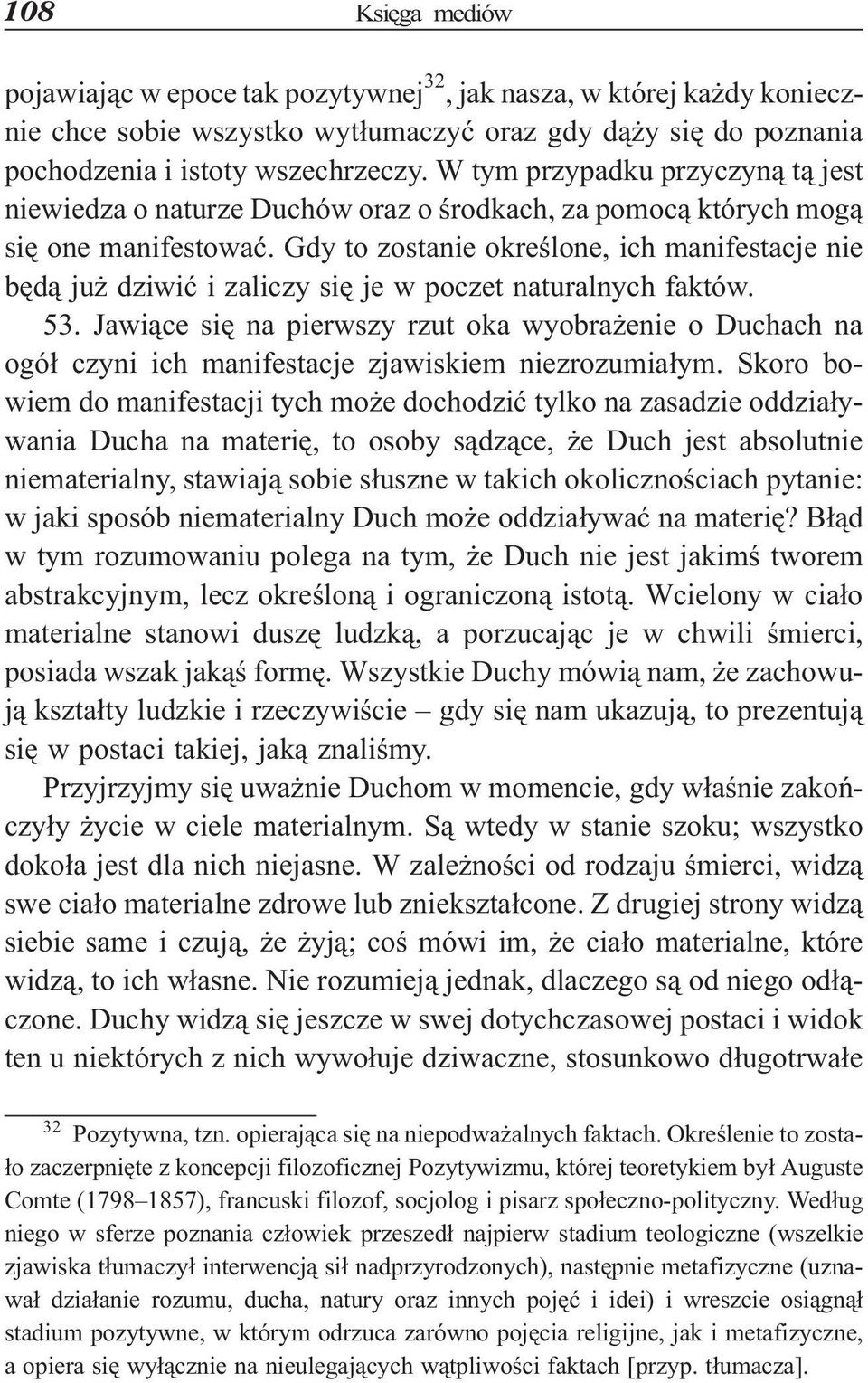 Gdy to zostanie okreœlone, ich manifestacje nie bêd¹ ju dziwiæ i zaliczy siê je w poczet naturalnych faktów. 53.