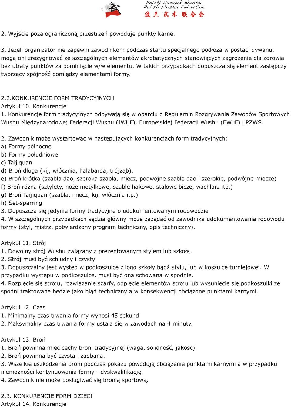 utraty punktów za pominięcie w/w elementu. W takich przypadkach dopuszcza się element zastępczy tworzący spójność pomiędzy elementami formy. 2.2.KONKURENCJE FORM TRADYCYJNYCH Artykuł 10.