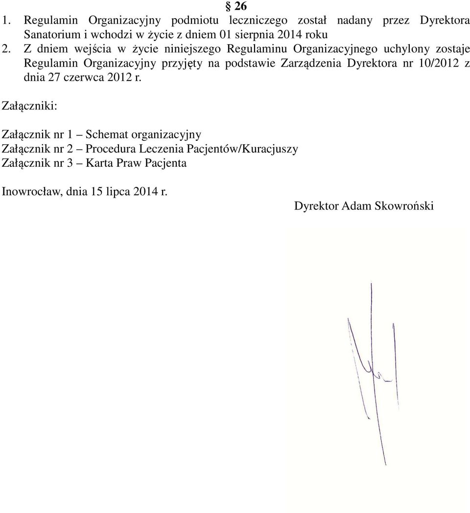 Z dniem wejścia w życie niniejszego Regulaminu Organizacyjnego uchylony zostaje Regulamin Organizacyjny przyjęty na podstawie