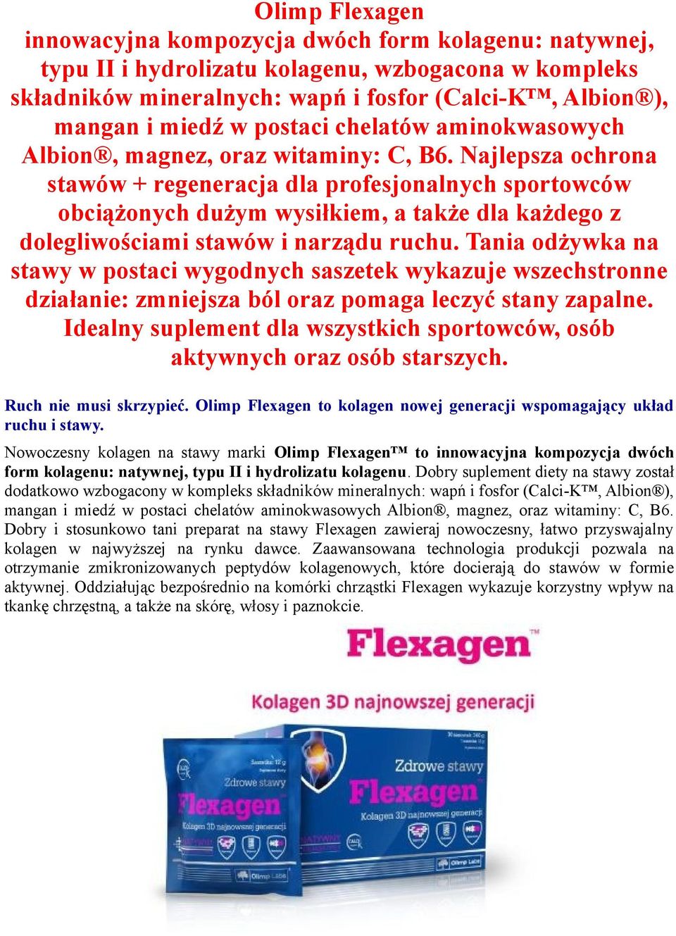 Najlepsza ochrona stawów + regeneracja dla profesjonalnych sportowców obciążonych dużym wysiłkiem, a także dla każdego z dolegliwościami stawów i narządu ruchu.