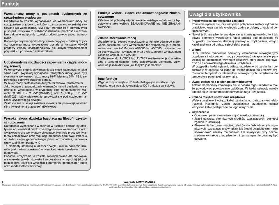 Konwersja prąd/napięcie sekcji wzmacniającej w dalszej części wzmacniacza mocy wyposażona została w lustrzany obwód prądowy Wilson, charakteryzujący się silnym wzmocnieniem przy niskich poziomach