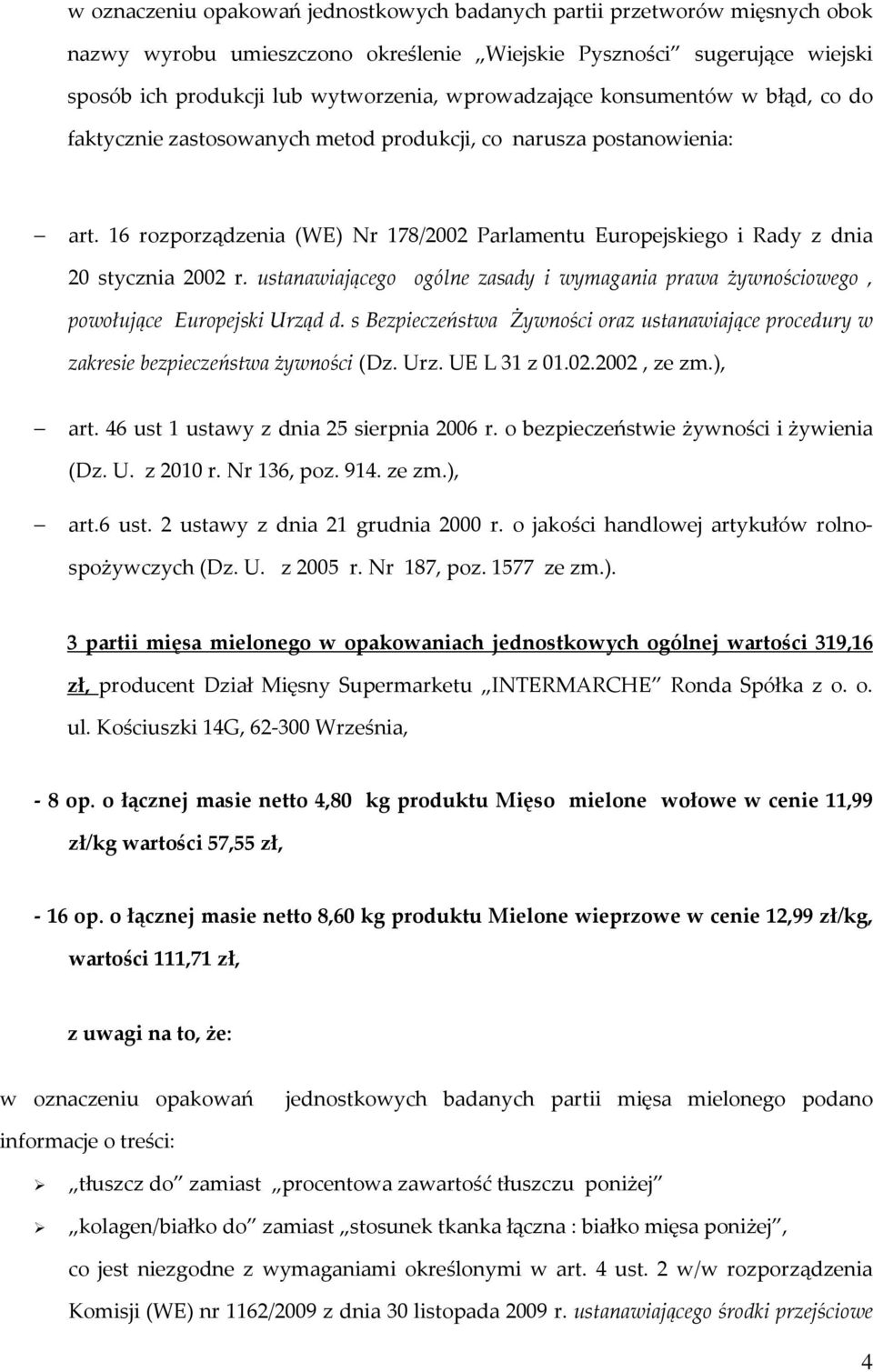 16 rozporządzenia (WE) Nr 178/2002 Parlamentu Europejskiego i Rady z dnia 20 stycznia 2002 r. ustanawiającego ogólne zasady i wymagania prawa żywnościowego, powołujące Europejski Urząd d.