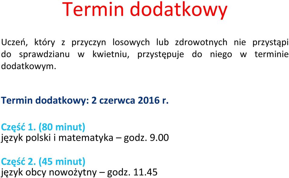 dodatkowym. Termin dodatkowy: 2 czerwca 2016 r. Częśd 1.