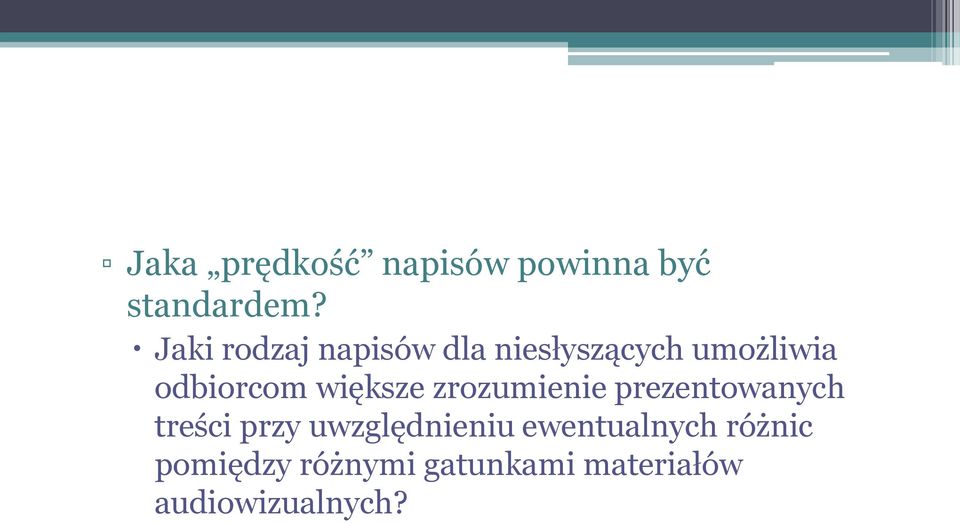 większe zrozumienie prezentowanych treści przy