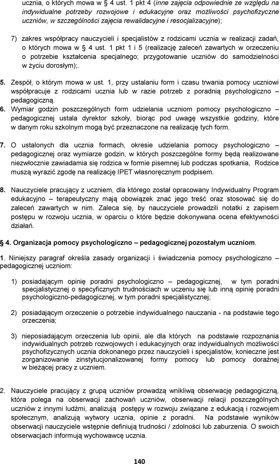 zakres współpracy nauczycieli i specjalistów z rodzicami ucznia w realizacji zadań, o których mowa w 4 ust.
