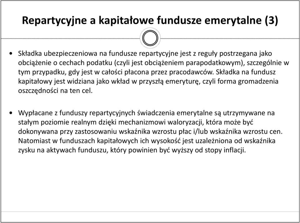 Składka na fundusz kapitałowy jest widziana jako wkład w przyszłą emeryturę, czyli forma gromadzenia oszczędności na ten cel.