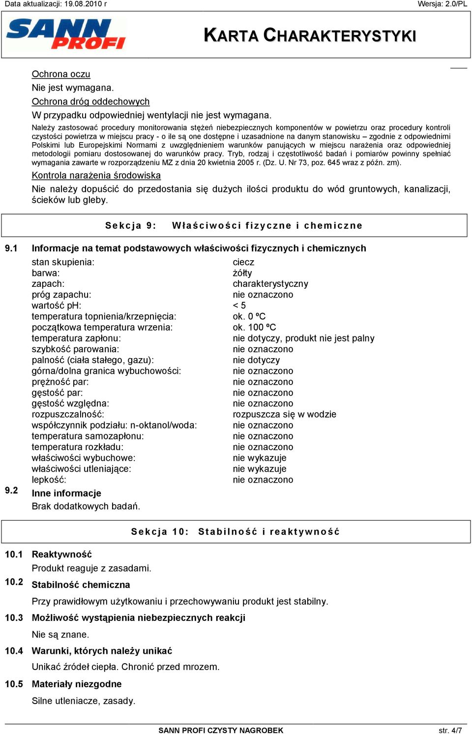 stanowisku zgodnie z odpowiednimi Polskimi lub Europejskimi Normami z uwzględnieniem warunków panujących w miejscu narażenia oraz odpowiedniej metodologii pomiaru dostosowanej do warunków pracy.