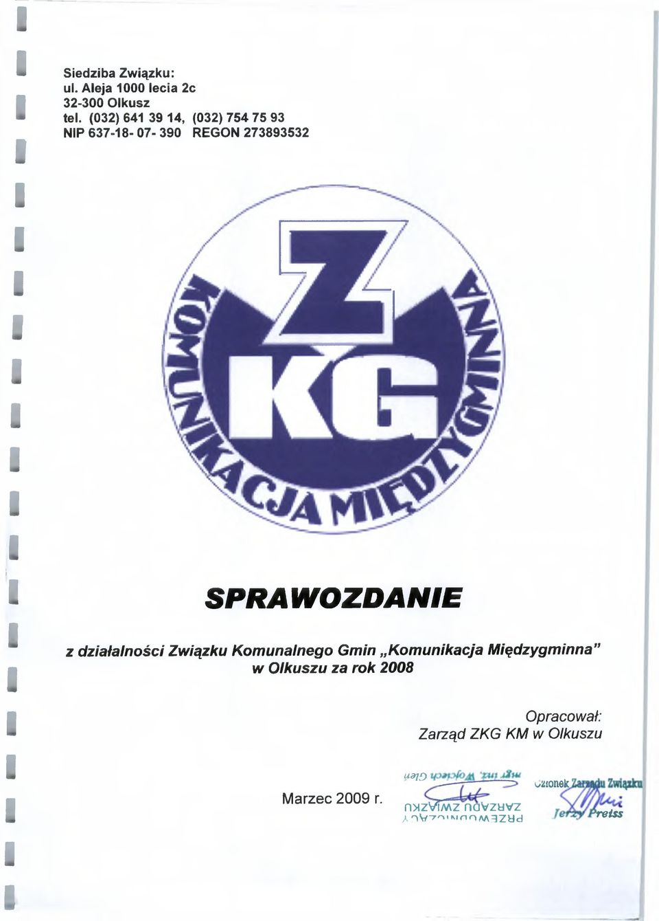 działalności Związku Komunalnego Gmin Komunikacja Międzygminna w Olkuszu za rok