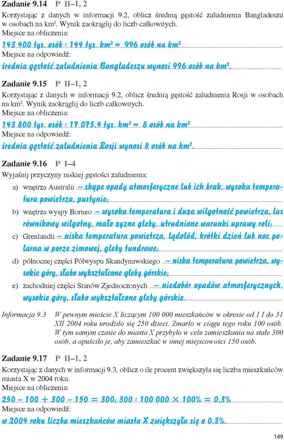 2, oblicz średnią gęstość zaludnienia Rosji w osobach na km 2. Wynik zaokrąglij do liczb całkowitych. 143 8 tys. osób : 17 75,4 tys.