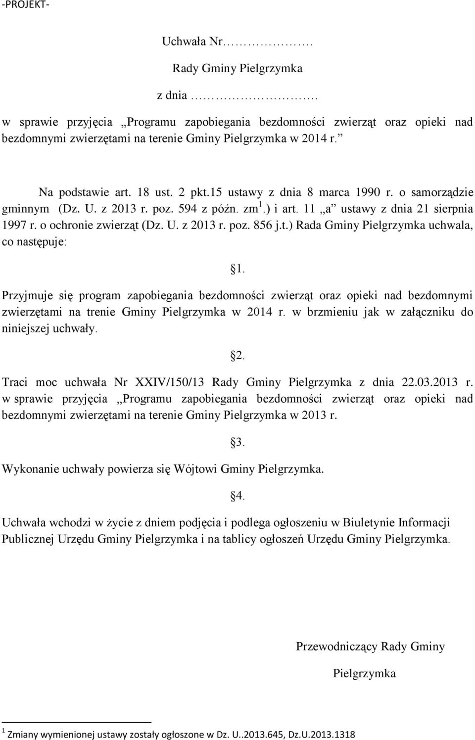 U. z 2013 r. poz. 856 j.t.) Rada Gminy Pielgrzymka uchwala, co następuje: 1.