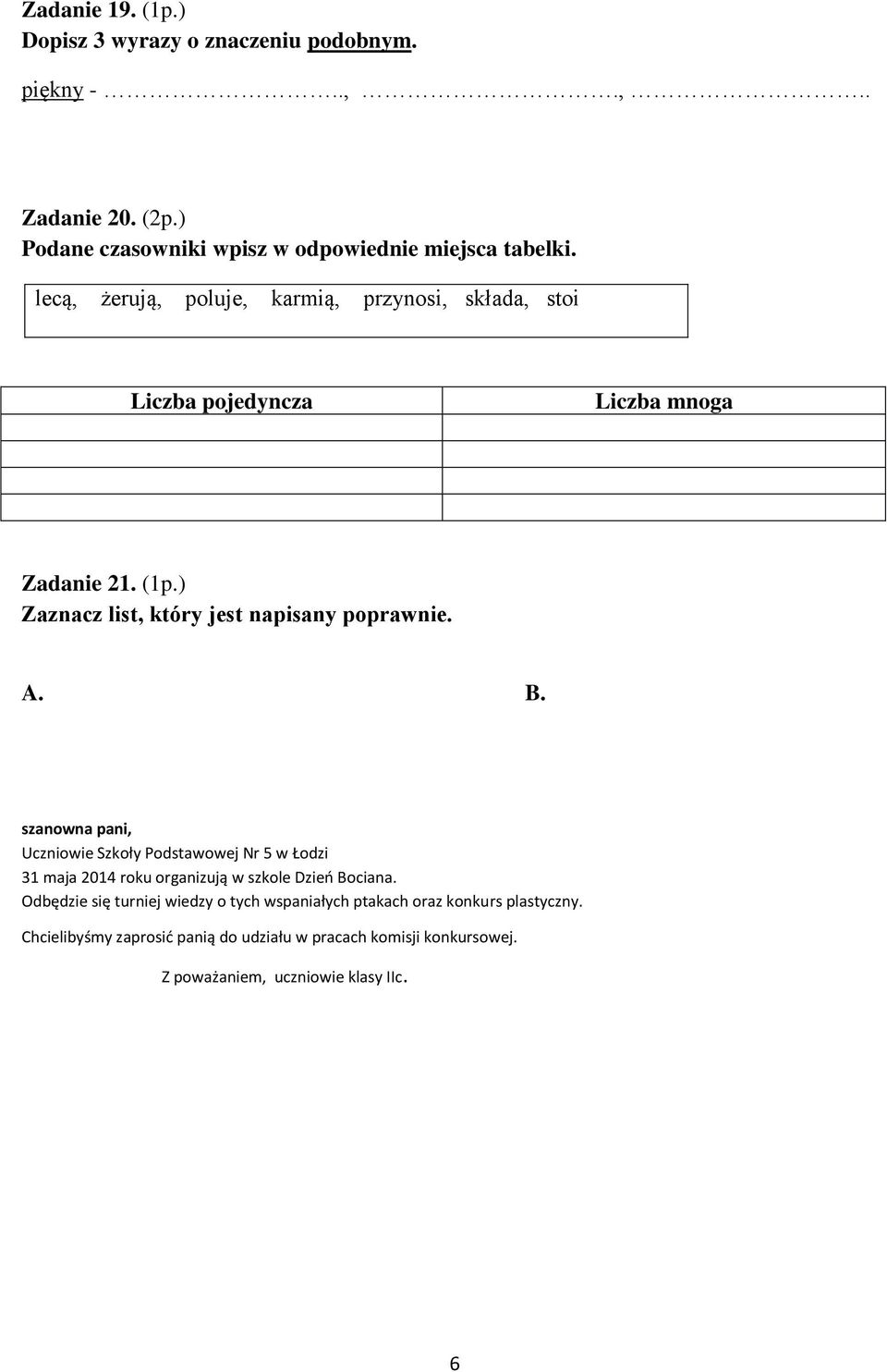 B. szanowna pani, Uczniowie Szkoły Podstawowej Nr 5 w Łodzi 31 maja 2014 roku organizują w szkole Dzień Bociana.