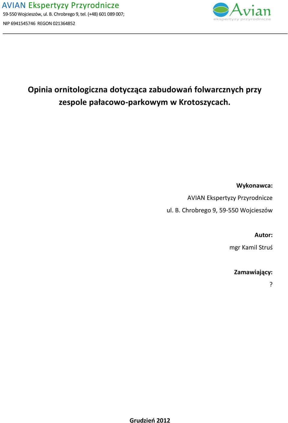 zabudowań folwarcznych przy zespole pałacowo-parkowym w Krotoszycach.