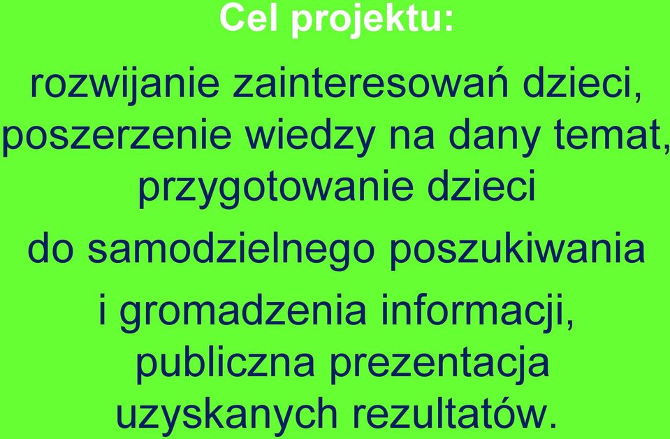 dzieci do samodzielnego poszukiwania i gromadzenia