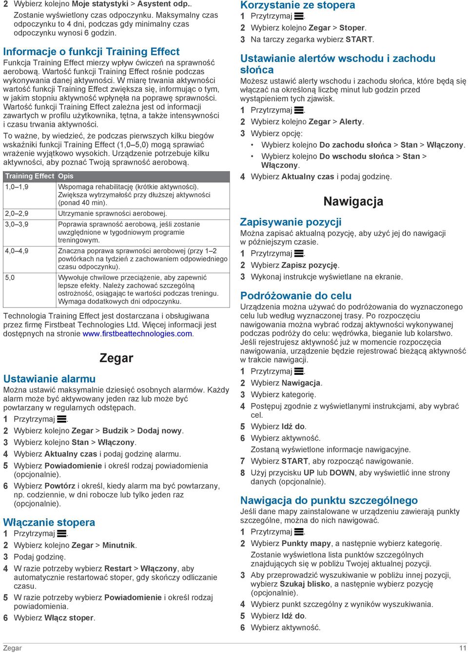 Wartość funkcji Training Effect rośnie podczas wykonywania danej W miarę trwania aktywności wartość funkcji Training Effect zwiększa się, informując o tym, w jakim stopniu aktywność wpłynęła na