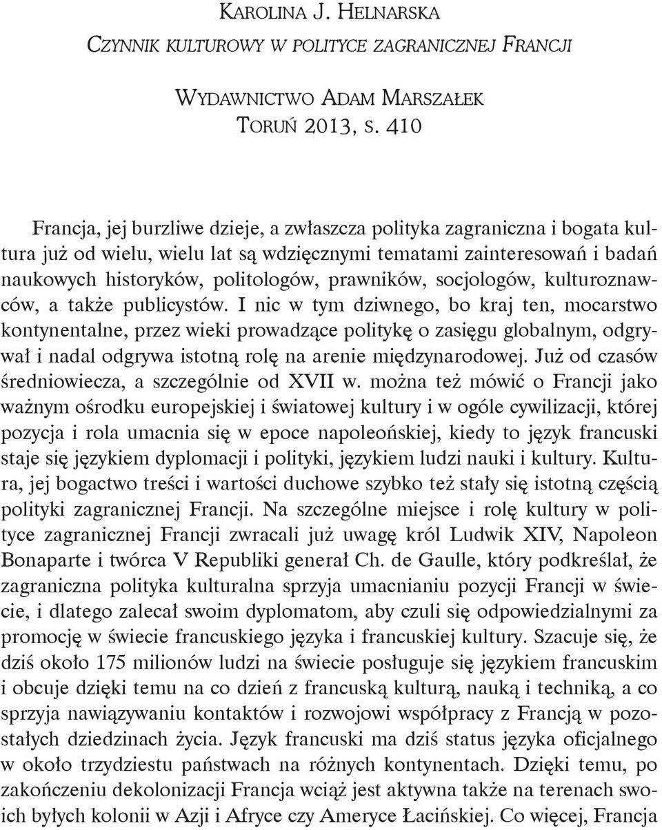 socjologów, kulturoznawców, a także publicystów.