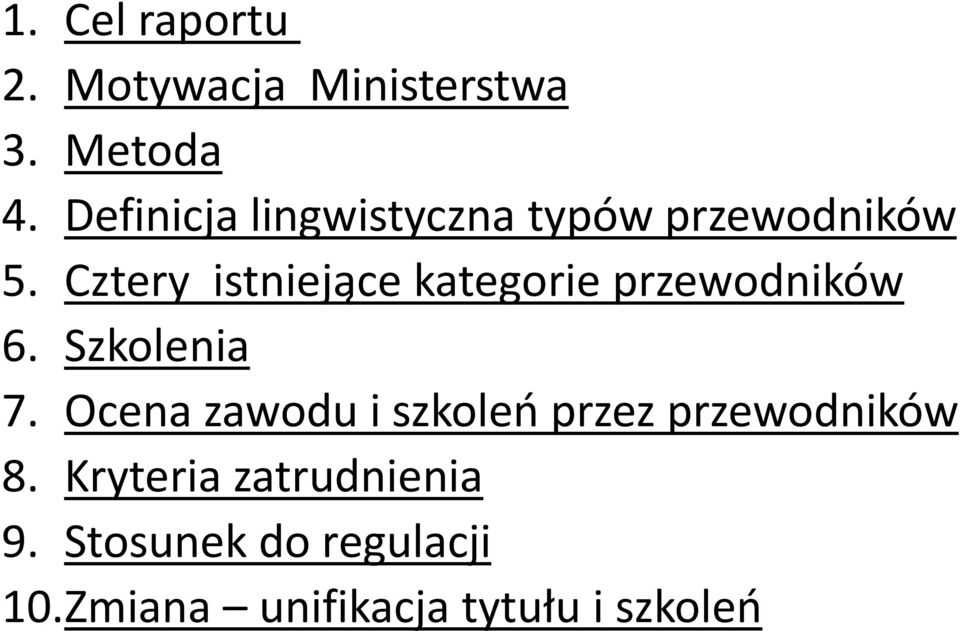 Cztery istniejące kategorie przewodników 6. Szkolenia 7.